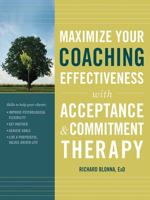 cover image of Maximize Your Coaching Effectiveness with Acceptance and Commitment Therapy